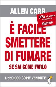 È facile smettere di fumare se sai come farlo