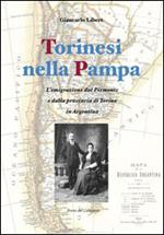 Torinesi nella Pampa. L'emigrazione dal Piemonte e dalla provincia di Torino in Argentina