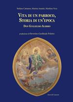 Vita di un parroco, storia di un'epoca. Don Guglielmo Alessio