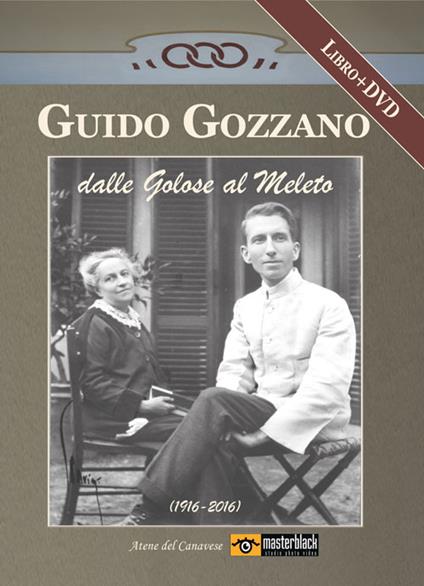 Guido Gozzano dalle Golose al Meleto (1916-2016). Con DVD - copertina