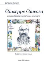 Giuseppe Giacosa. Dai castelli canavesi al sogno americano