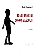 Solo i bambini sono già adulti