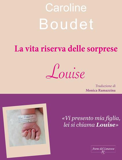 La vita riserva delle sorprese. Louise - Caroline Boudet - copertina