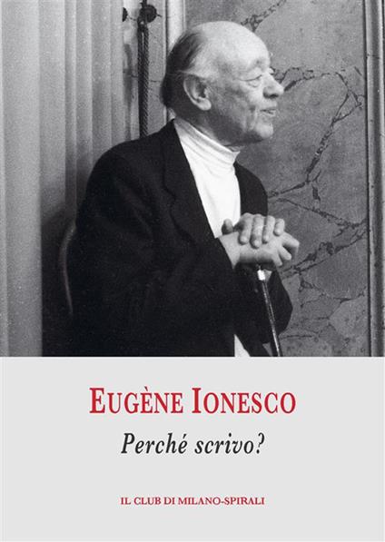 Perché scrivo? - Eugene Ionesco - ebook