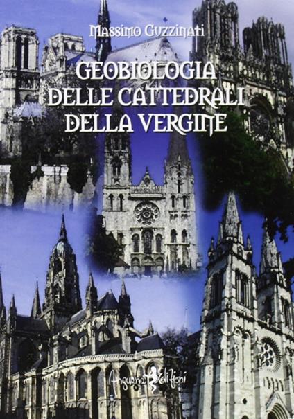 Geobiologia delle cattedrali della vergine - Massimo Guzzinati - copertina