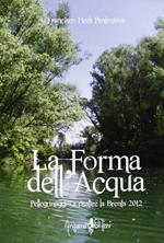 La forma dell'acqua. Pellegrinaggio a risalire la Brenta 2012