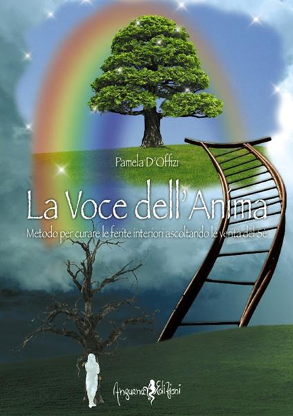 La voce dell'anima. Metodo per curare le ferite interiori ascoltando le verità del Sé - Pamela D'Offizi - copertina