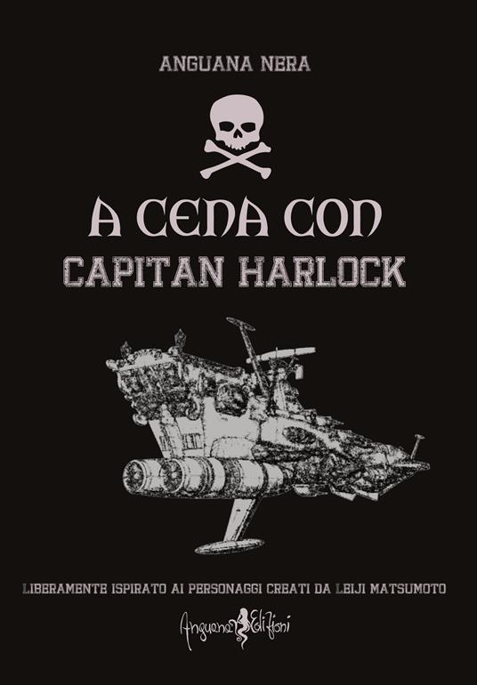 A cena con capitan Harlock - Anguana Nera - copertina