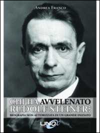 Image of Chi ha avvelenato Rudolf Steiner? Biografia non autorizzata di un grande iniziato