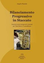 Bilanciamento progressivo in staccato. Esercizi tecnici progressivi avanzati per tuba bassa e contrabbassa. Ediz. italiana e inglese