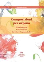 Composizioni per organo: Divertissement, Gioco di Terze, Ouverture «La gazza ladra»