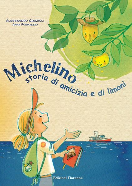 Michelino. Storia di amicizia e di limoni. Ediz. a colori - Alessandro Grazioli - copertina