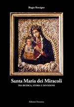 Santa Maria dei Miracoli tra ricerca, storia e devozione