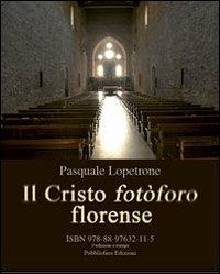 Il Cristo fotòforo florense - Pasquale Lopetrone - copertina