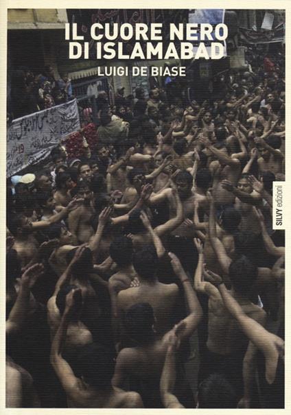 Il cuore nero di Islamabad - Luigi De Biase - copertina