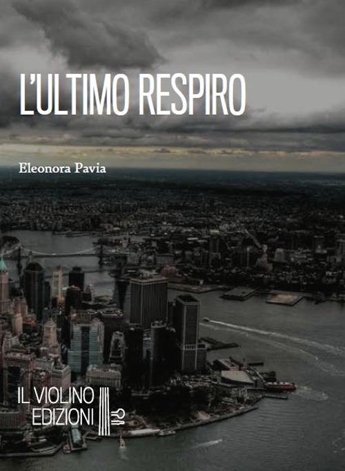 L' ultimo respiro - Eleonora Pavia - copertina