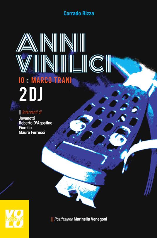 Anni vinilici. Io e Marco Traini 2 DJ - Corrado Rizza - ebook