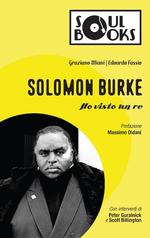 Solomon Burke. Ho visto un re - Graziano Uliani,Edoardo Fassio - copertina