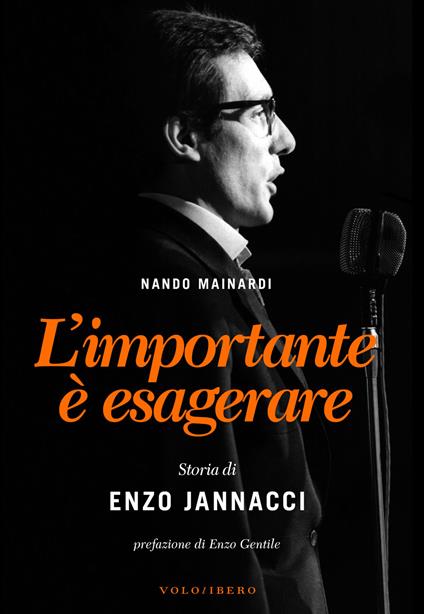 L' importante è esagerare. Storia di Enzo Jannacci - Nando Mainardi - ebook
