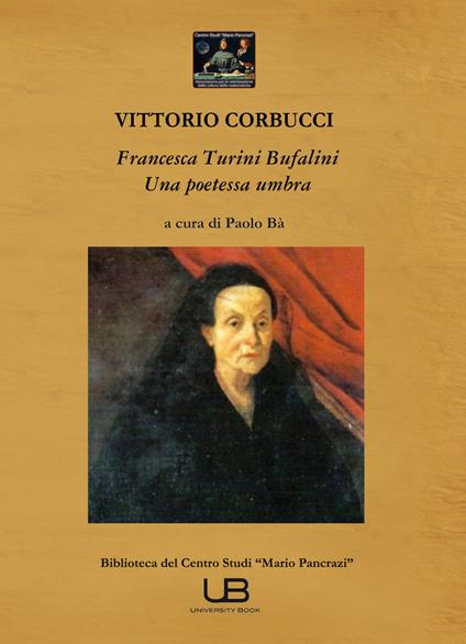 Francesca Turini Bufalini. Una poetessa umbra - Vittorio Corbucci - copertina