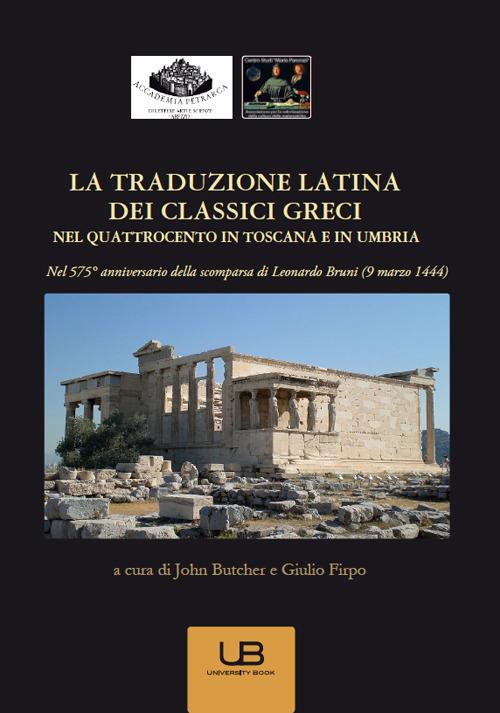 La traduzione latina dei classici greci nel Quattrocento in Toscana e in Umbria. Nel 575° anniversario della scomparsa di Leonardo Bruni (9 marzo 1444) - copertina