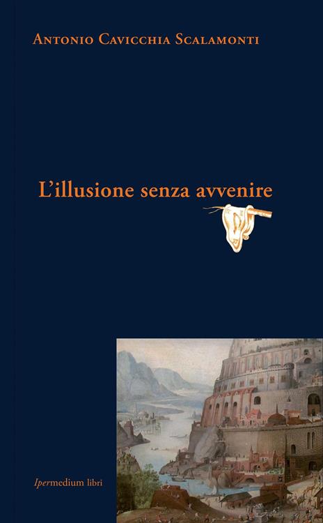 L' illusione senza avvenire - Antonio Cavicchia Scalamonti - copertina
