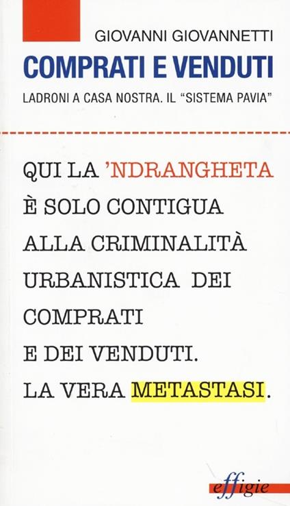 Comprati e venduti. Ladroni a casa nostra. Il «sistema Pavia» - Giovanni Giovannetti - copertina