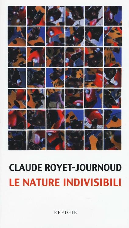 Le nature indivisibili - Claude Royet-Journoud - copertina