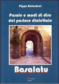 Basalatu. Parole e modi di dire del parlare dialettale - Pippo Bufardeci - copertina