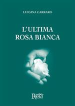 L' ultima rosa bianca