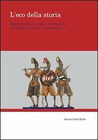 L' eco della storia. Saggi di critica storica. Massoneria, anarchia, fascismo e comunismo - Nunzio Dell'Erba - copertina