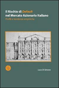 Il rischio di default nel mercato azionario italiano. Profili e tendenze empiriche - Luca Di Simone - copertina