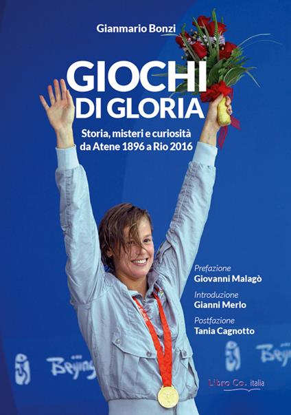 Giochi di gloria. Storia, misteri e curiosità da Atene 1896 a Rio 2016 - Gianmario Bonzi - copertina