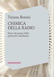 Chimica della radio. Storia dei generi dello spettacolo radiofonico