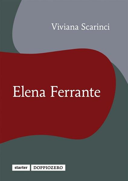 Elena Ferrante - Viviana Scarinci - ebook