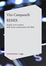 Remix. Analisi socio-estetica delle forme comunicative del web