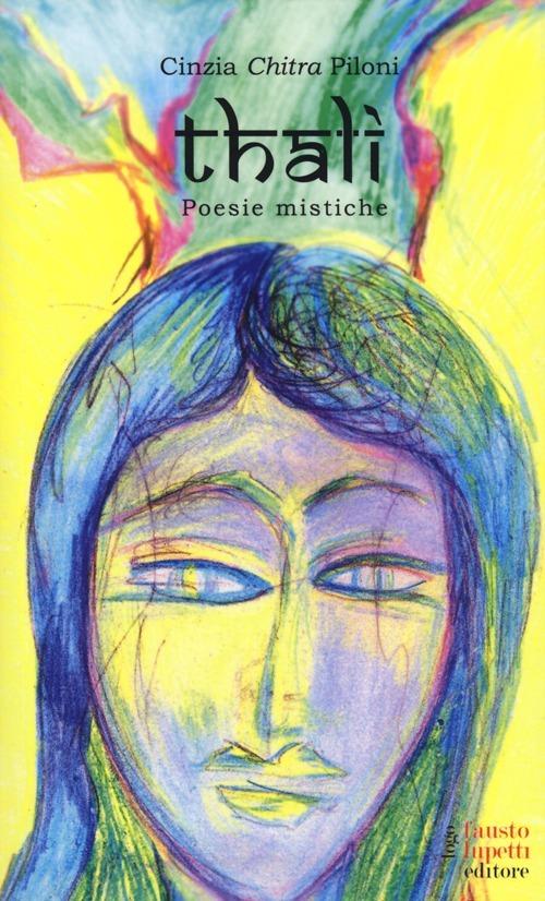 Thali. Poesie mistiche - Cinzia Chitra Piloni - copertina