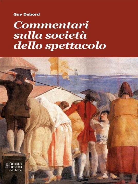 Commentari sulla società dello spettacolo - Guy Debord,A. Zuliani - ebook