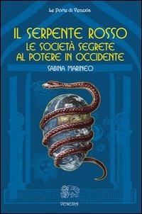 Il serpente rosso. Le società segrete al potere in Occidente - Sabina Marineo - copertina