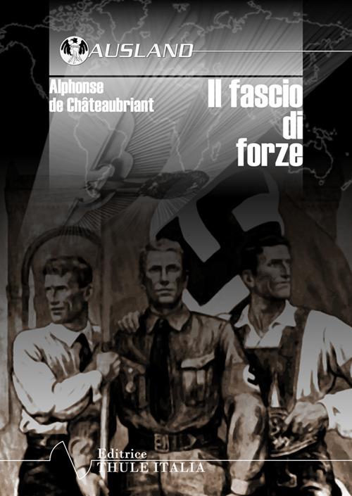 Il fascio di forze. La nuova Germania - Alphonse de Châteaubriant - copertina