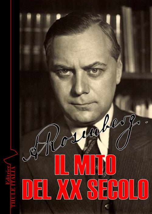 Il mito del XX secolo. Ediz. integrale - Alfred Rosenberg - copertina