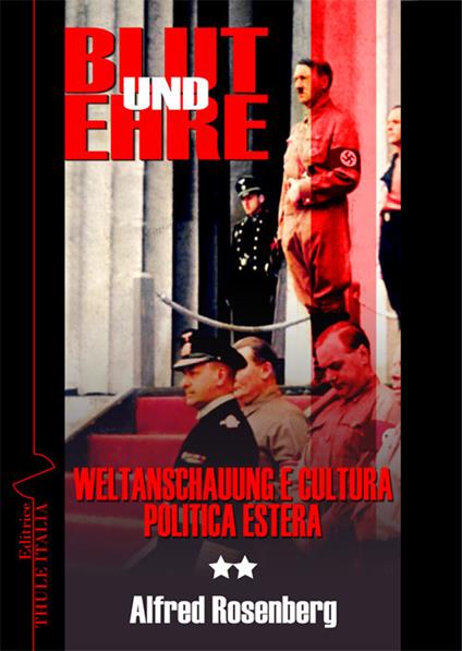 Blut und ehre. Vol. 2: Weltanschauung e cultura politica estera - Alfred Rosenberg - copertina