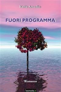 Fuori programma - Katia Amadio - ebook