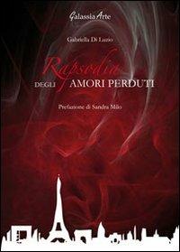 Rapsodia degli amori perduti - Gabriella Di Luzio - copertina