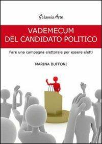 Vademecum del candidato politico. Fare una campagna elettorale per essere eletti - Marina Buffoni - copertina