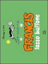 Francis, tasso buffone - Claire Bouilhac,Jake Raynal - copertina