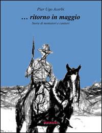 ... Ritorno in maggio. Storie di montatori e cantieri - P. Ugo Acerbi - copertina