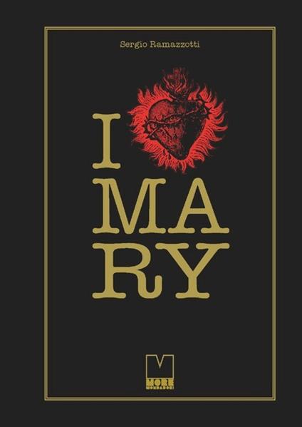 I love Mary. Ediz. illustrata - Sergio Ramazzotti - copertina