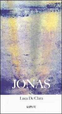 Jonas. Ediz. multilingue - Luca De Clara - copertina