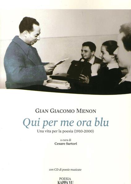 Qui per me ora blu. Una vita per la poesia (1910-2000). Con CD Audio - G. Giacomo Menon - copertina